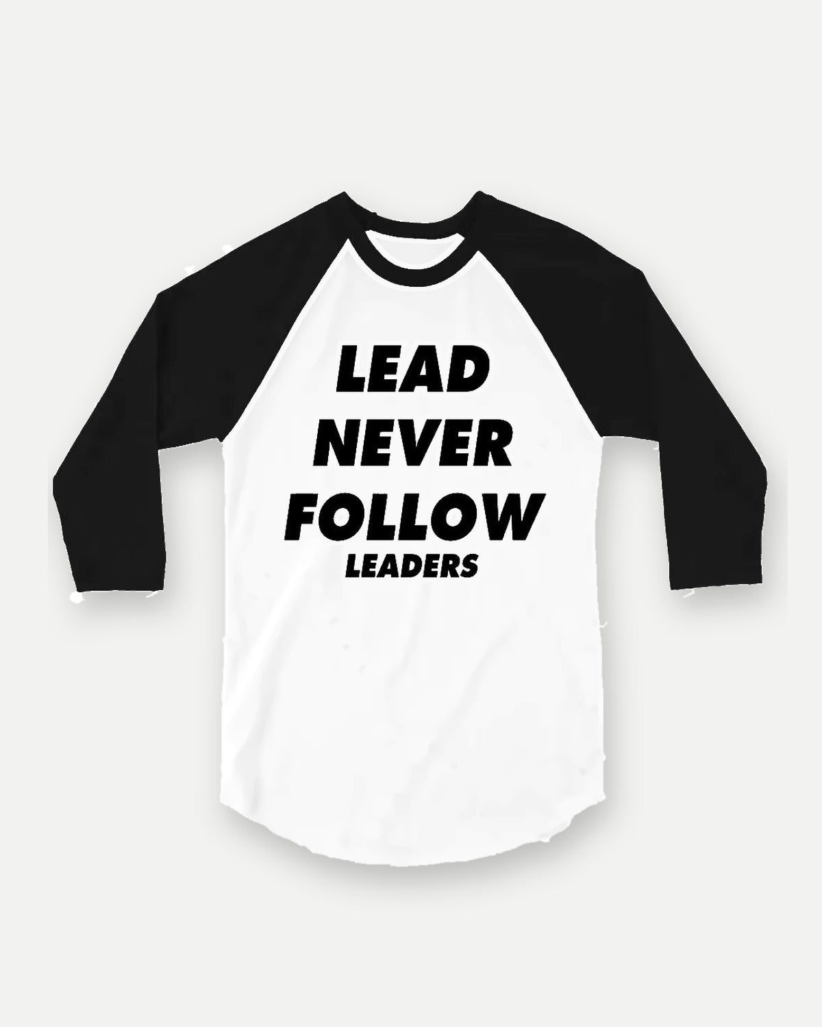 Lead Never Follow Leaders raglan tee with black sleeves, front