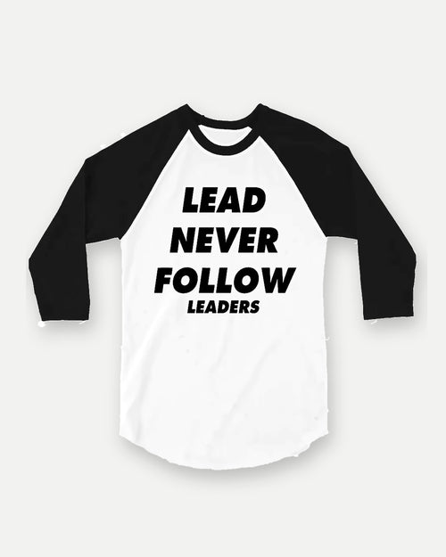 Lead Never Follow Leaders raglan tee with black sleeves, front