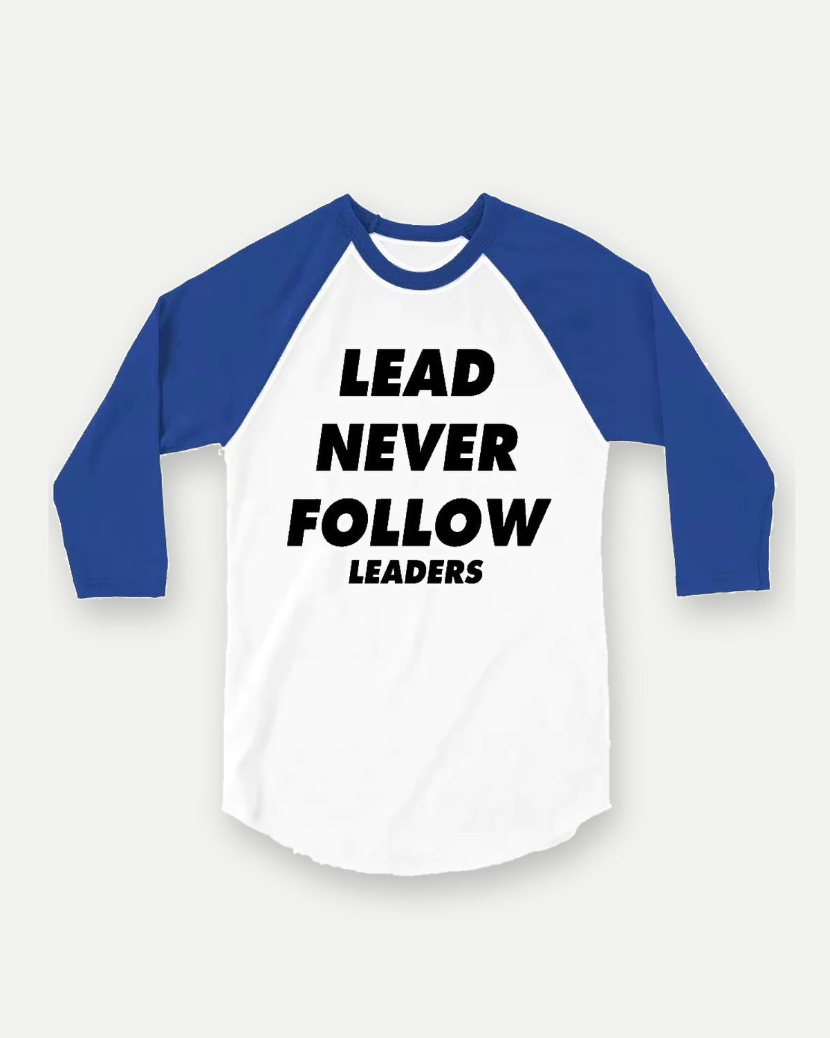 Lead Never Follow Leaders raglánové triko